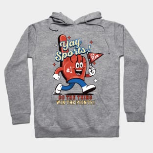 YAY SPORTS DO THE THING WIN THE POINTS SARCASTIC GAMEDAY TAILGATE NON SPORTS FAN Hoodie